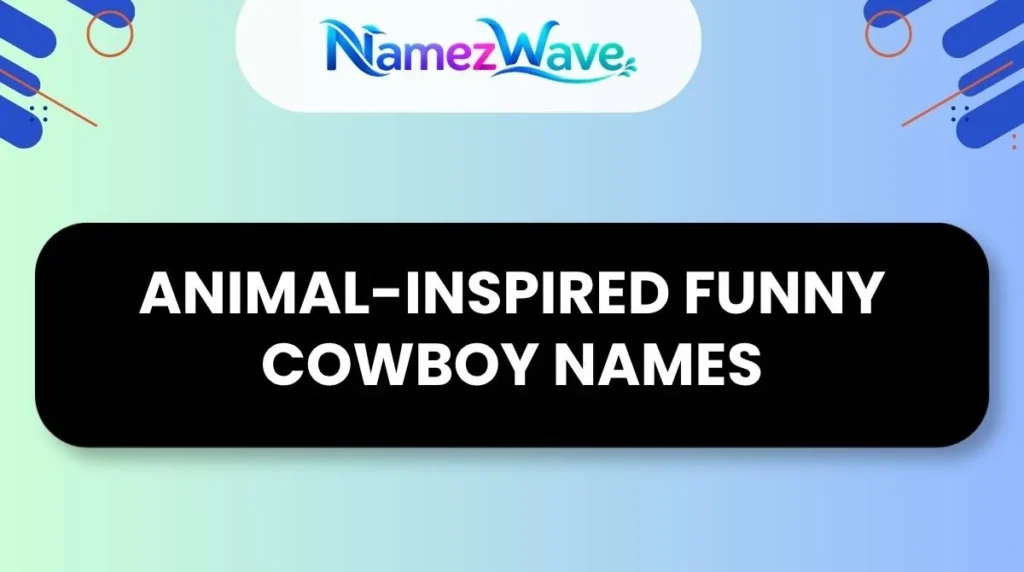 Animal-Inspired Funny Cowboy Names