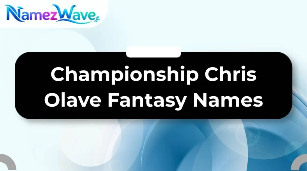 Championship Chris Olave Fantasy Names