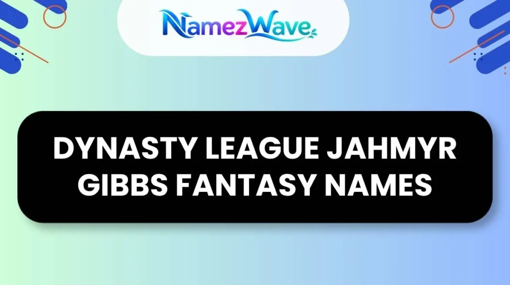 Dynasty League Jahmyr Gibbs Fantasy Names