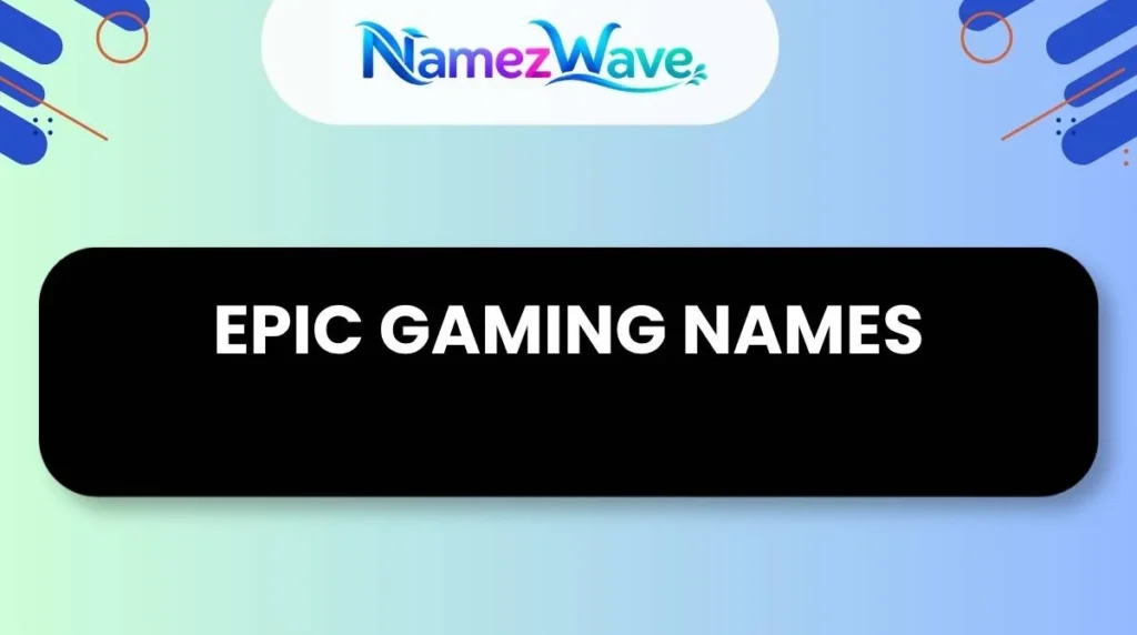 Epic Gaming Names