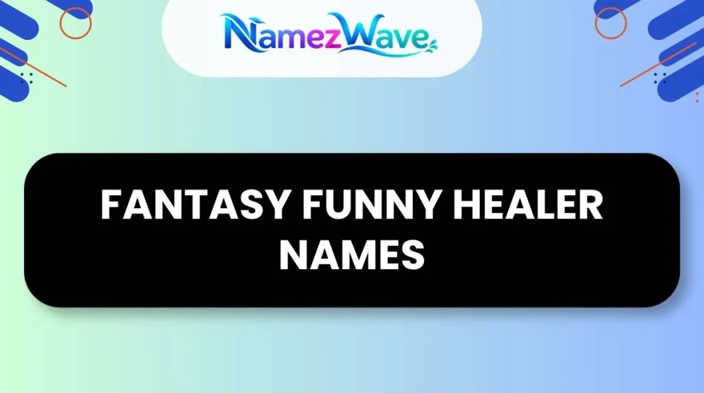 Fantasy Funny Healer Names