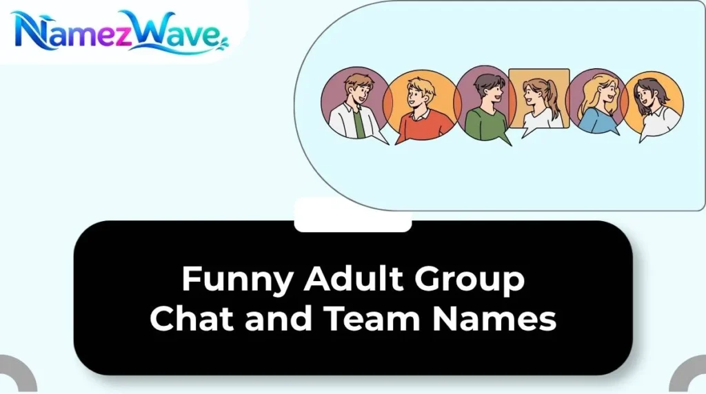 Funny Adult Group Chat and Team Names