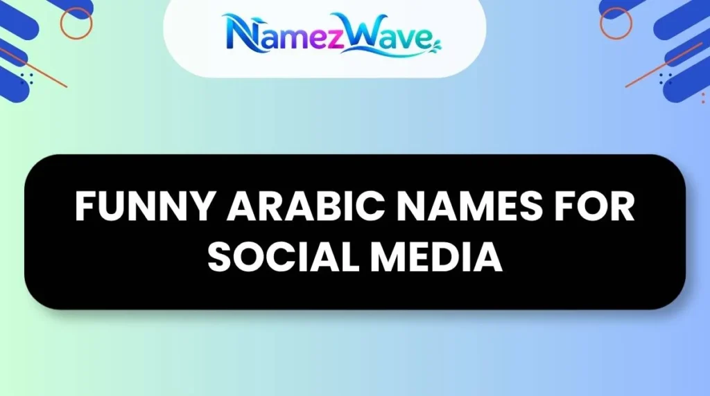 Funny Arabic Names for Social Media
