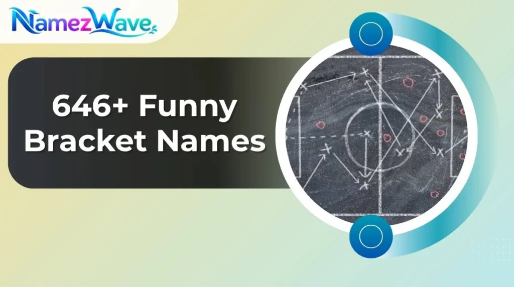 Funny Bracket Names
