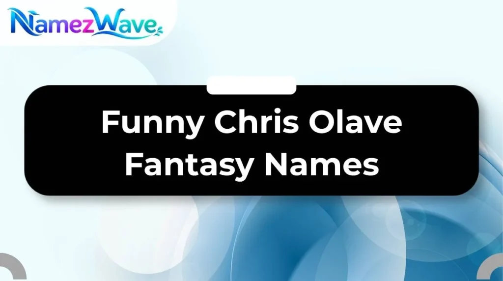 Funny Chris Olave Fantasy Names