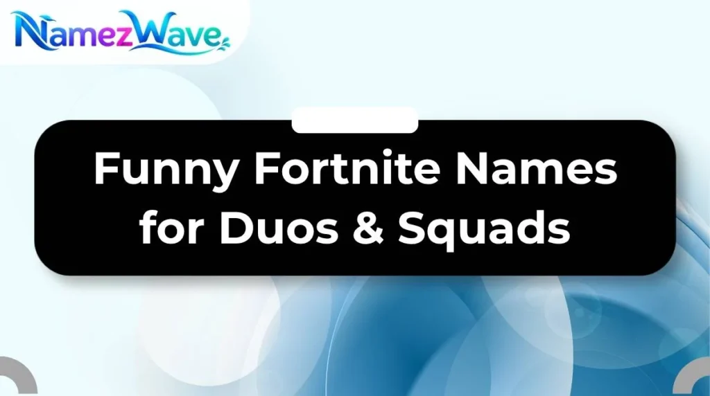 Funny Fortnite Names for Duos & Squads