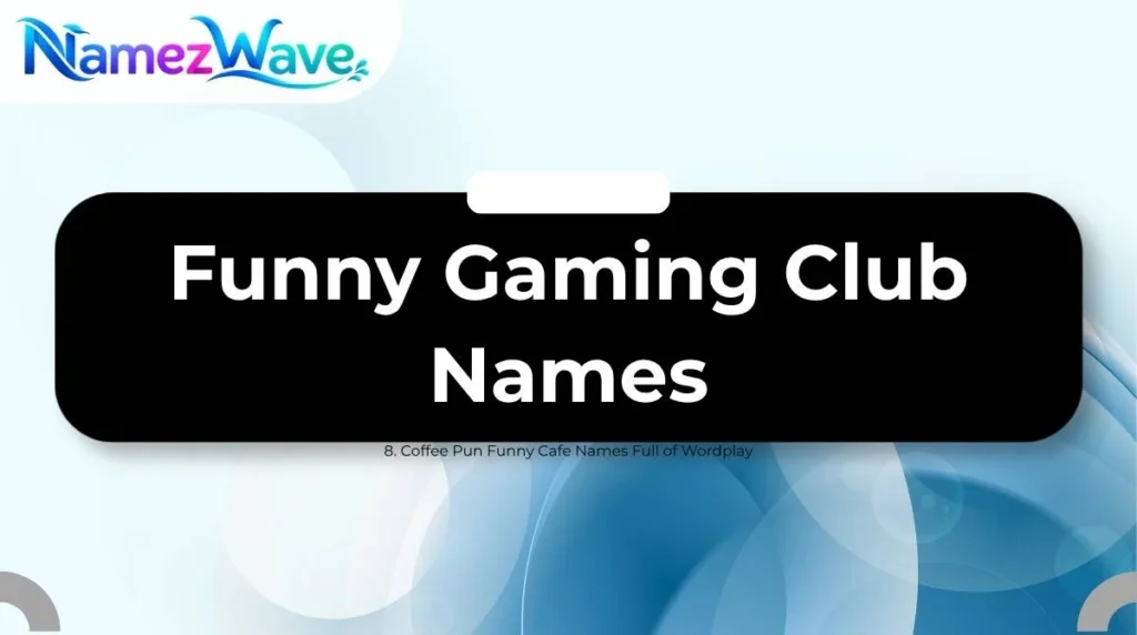 Funny Gaming Club Names
