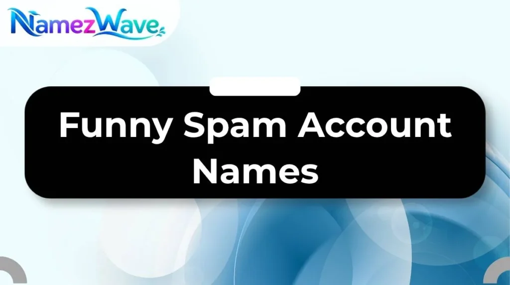 Funny Spam Account Names
