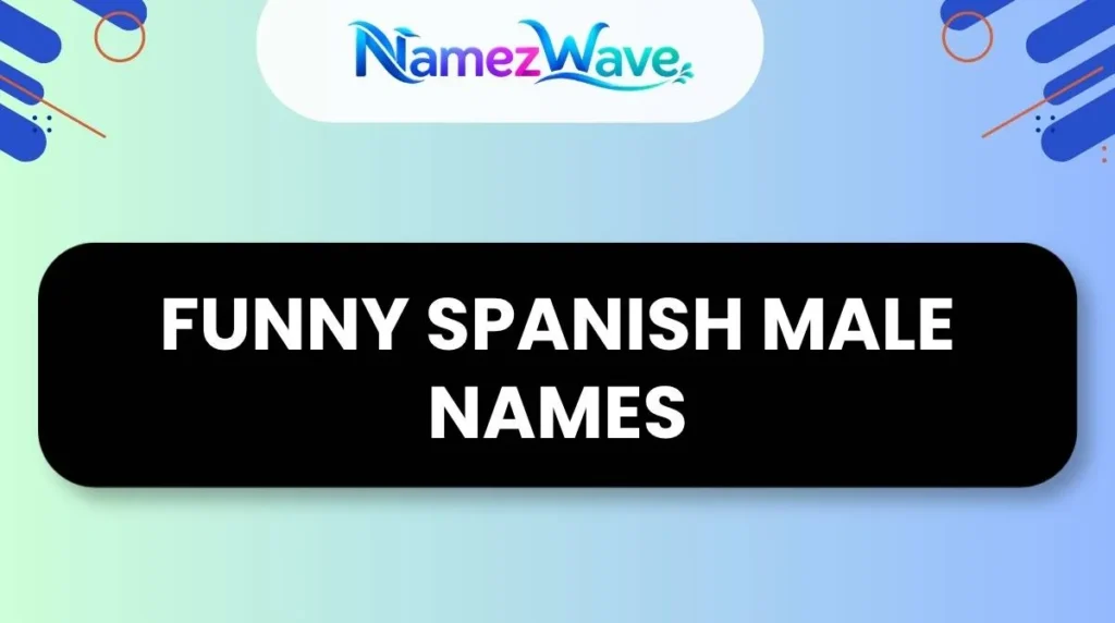 Funny Spanish Male Names
