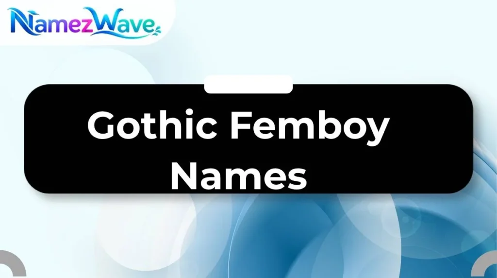 Gothic Femboy Names
