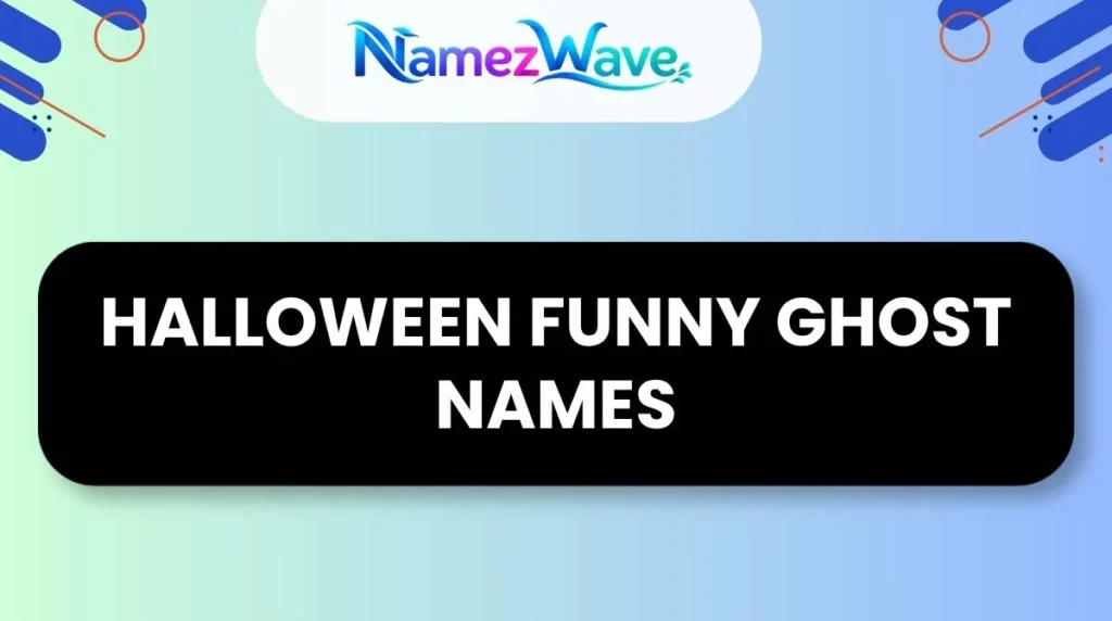 Halloween Funny Ghost Names