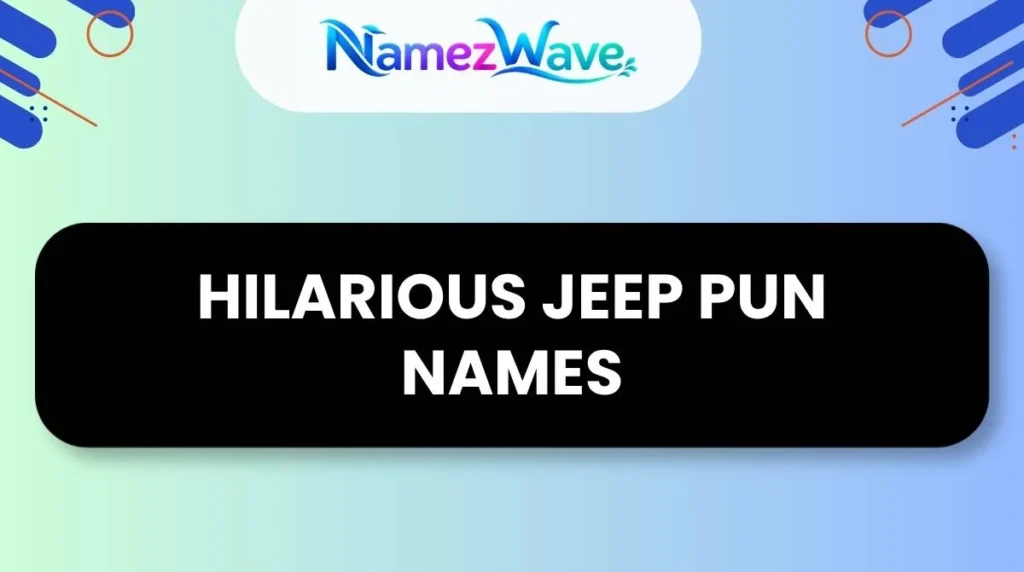 Hilarious Jeep Pun Names