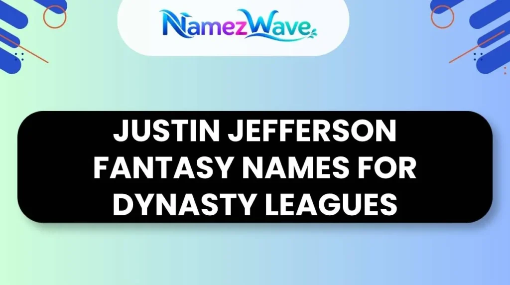 Justin Jefferson Fantasy Names for Dynasty Leagues