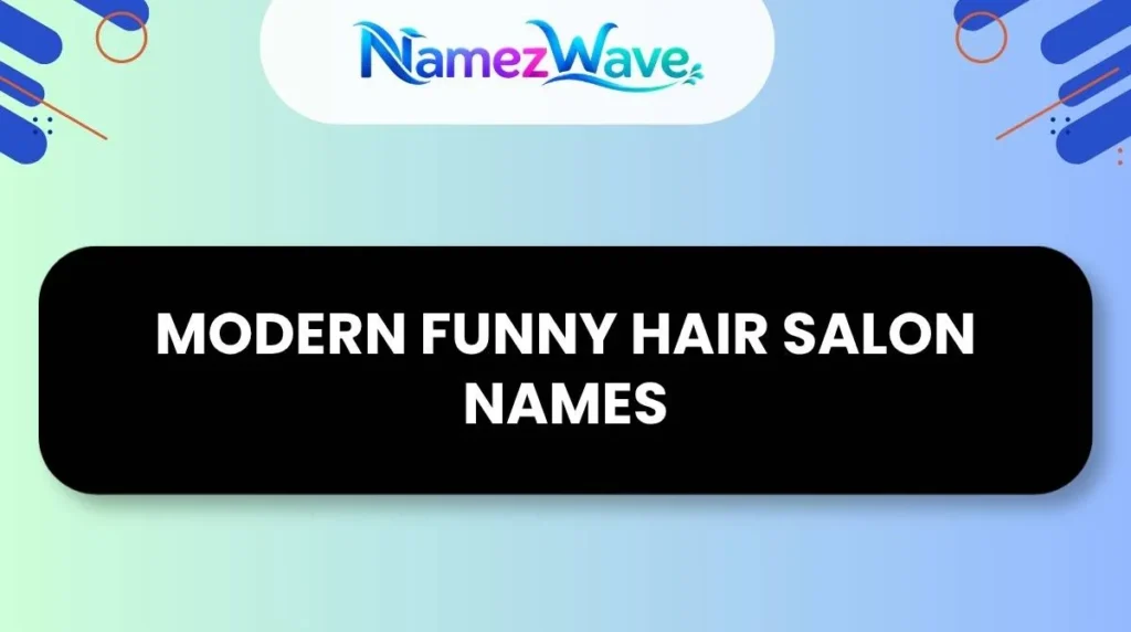 Modern Funny Hair Salon Names