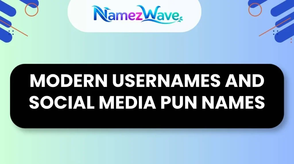 Modern Usernames and Social Media Pun Names
