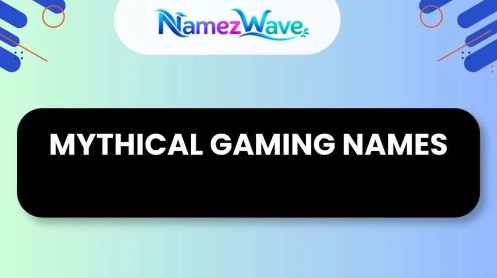 Mythical Gaming Names