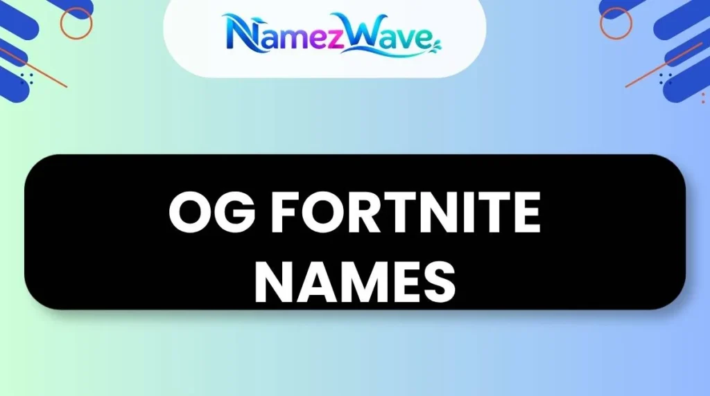 OG Fortnite Names