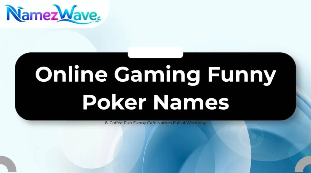 Online Gaming Funny Poker Names