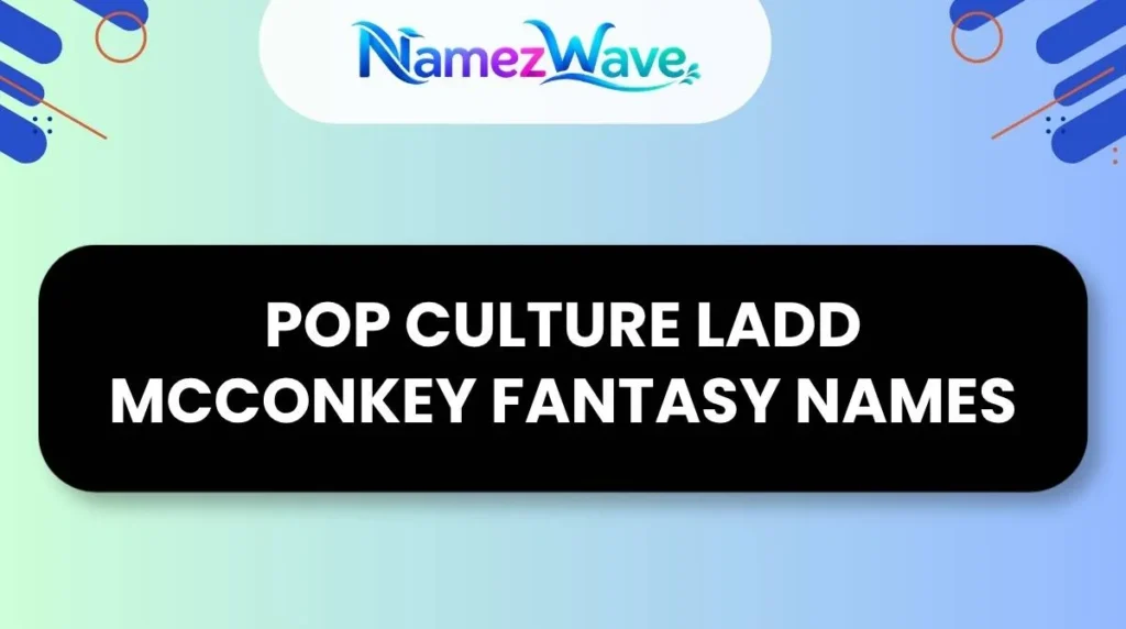 Pop Culture Ladd McConkey Fantasy Names