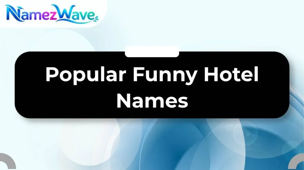 Popular Funny Hotel Names
