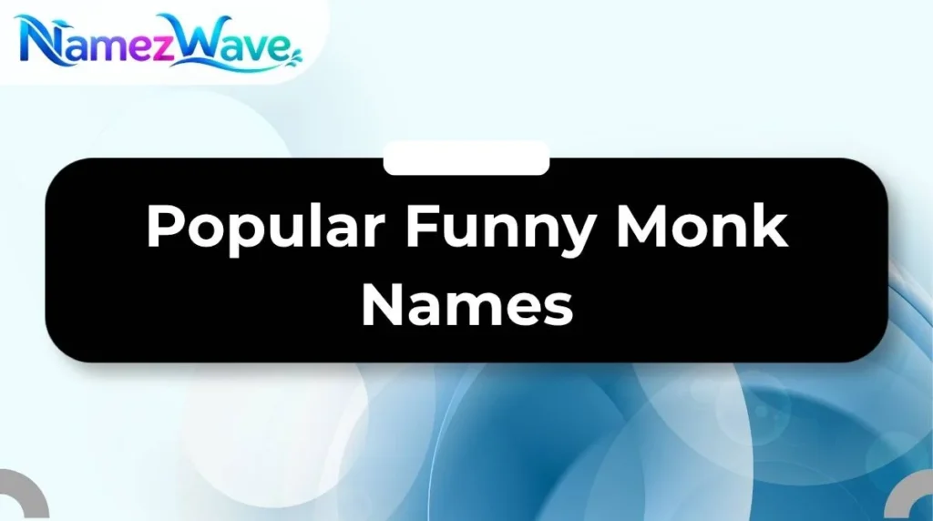 Popular Funny Monk Names
