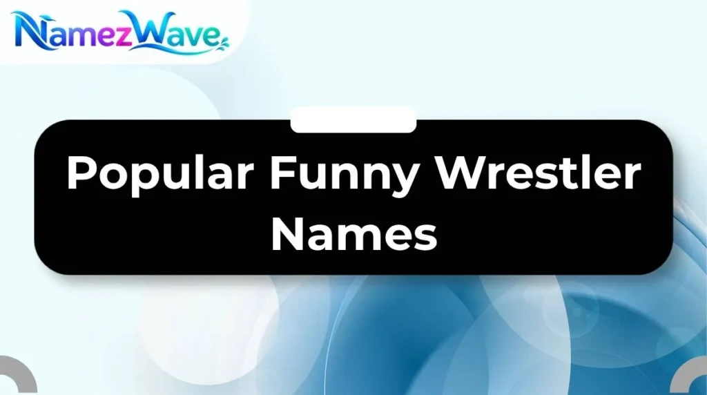 Popular Funny Wrestler Names