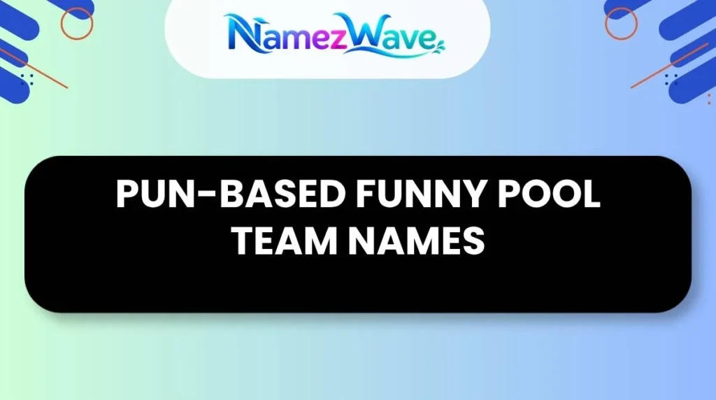 Pun-Based Funny Pool Team Names