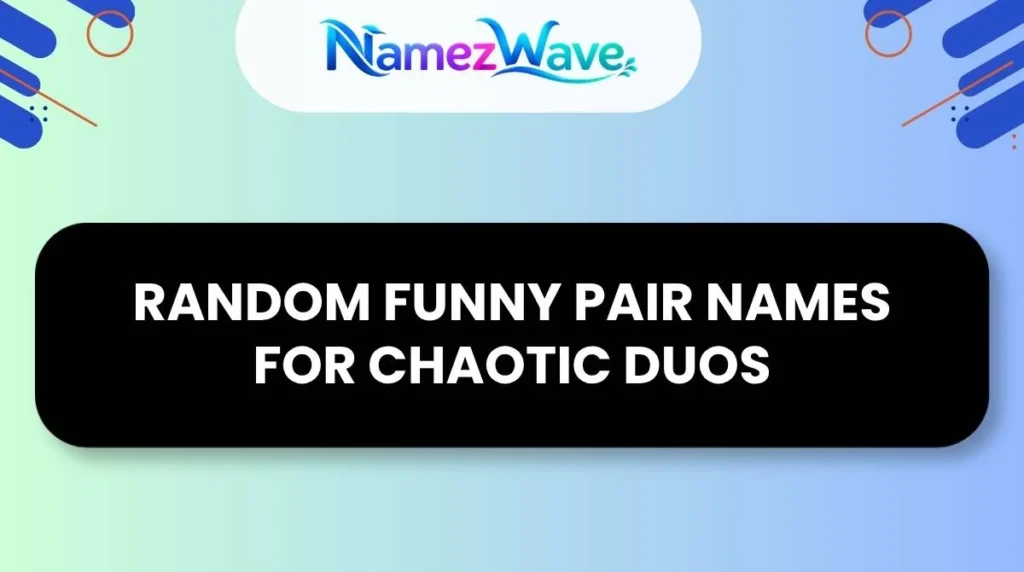 Random Funny Pair Names for Chaotic Duos