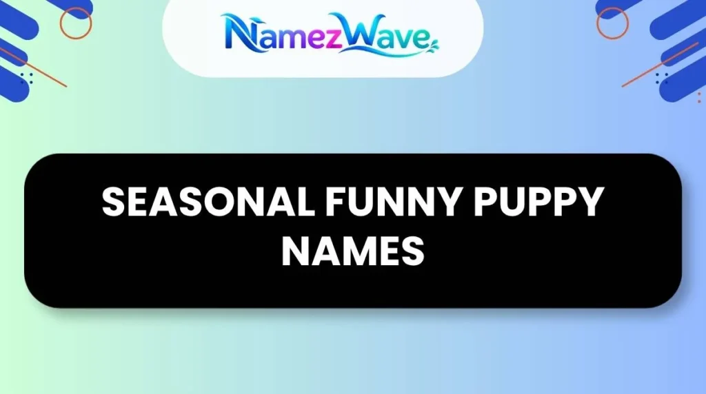 Seasonal Funny Puppy Names