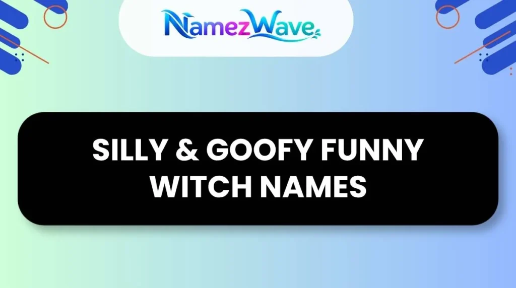 Silly & Goofy Funny Witch Names