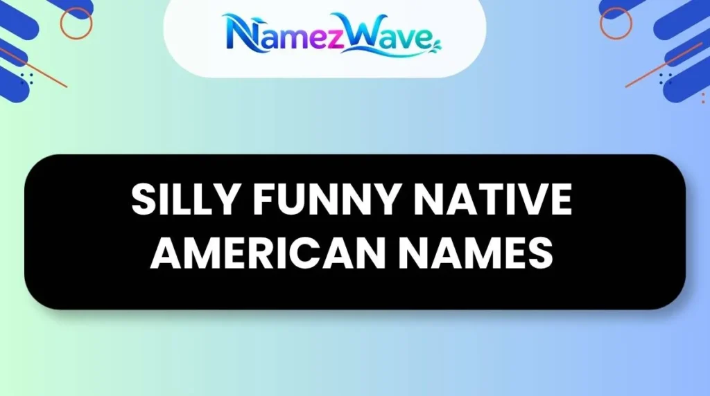 Silly Funny Native American Names