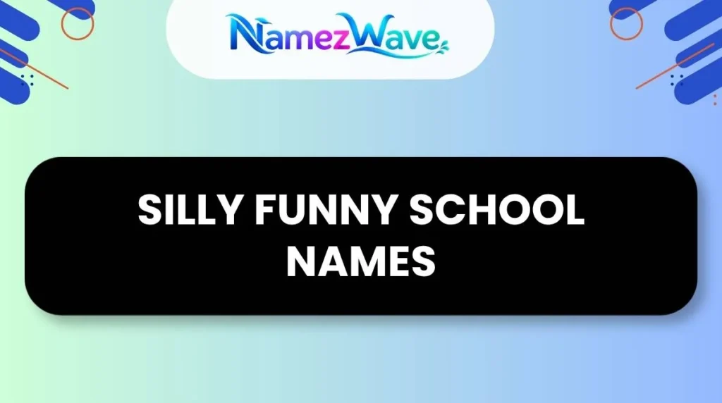 Silly Funny School Names