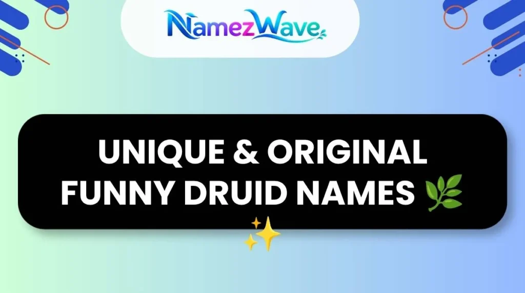 Unique & Original Funny Druid Names ๐ฟโจ