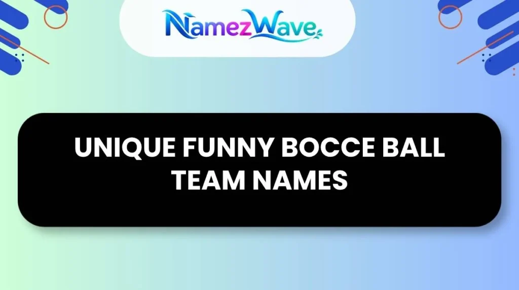 Unique Funny Bocce Ball Team Names