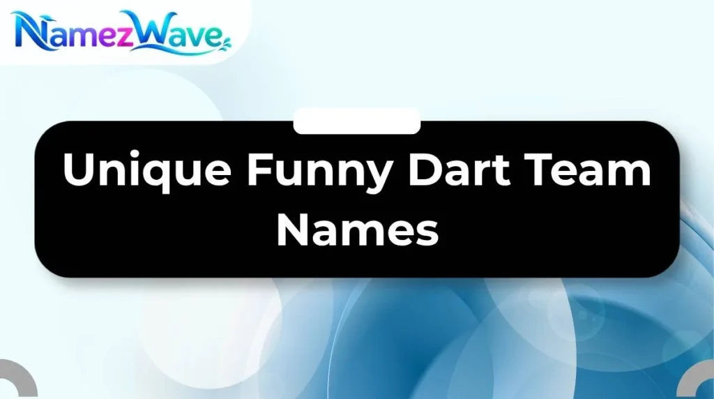 Unique Funny Dart Team Names