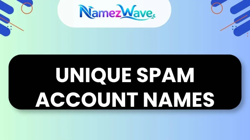 Unique Spam Account Names