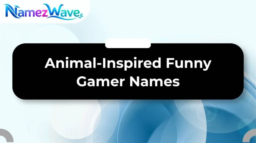 Animal-Inspired Funny Gamer Names