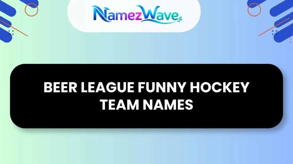 Beer League Funny Hockey Team Names