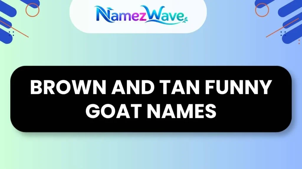 Brown and Tan Funny Goat Names