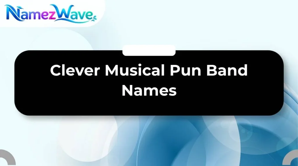 Clever Musical Pun Band Names