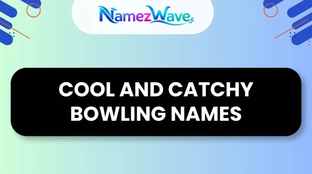 Cool and Catchy Bowling Names