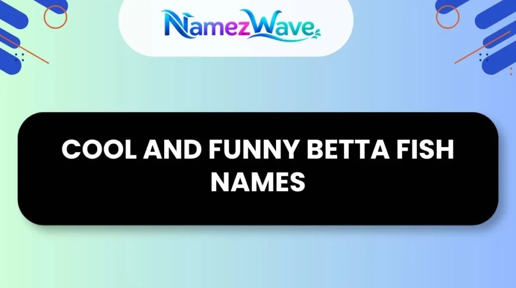 Cool and Funny Betta Fish Names