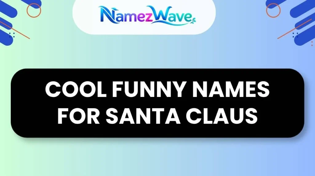 Cool Funny Names For Santa Claus