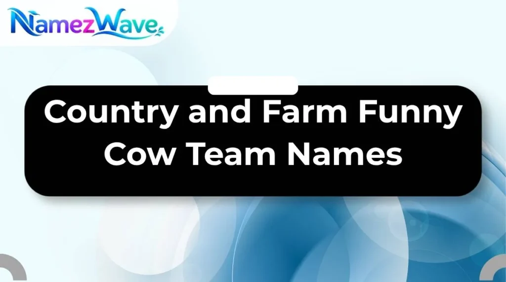 Country and Farm Funny Cow Team Names
