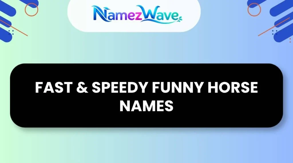 Fast & Speedy Funny Horse Names