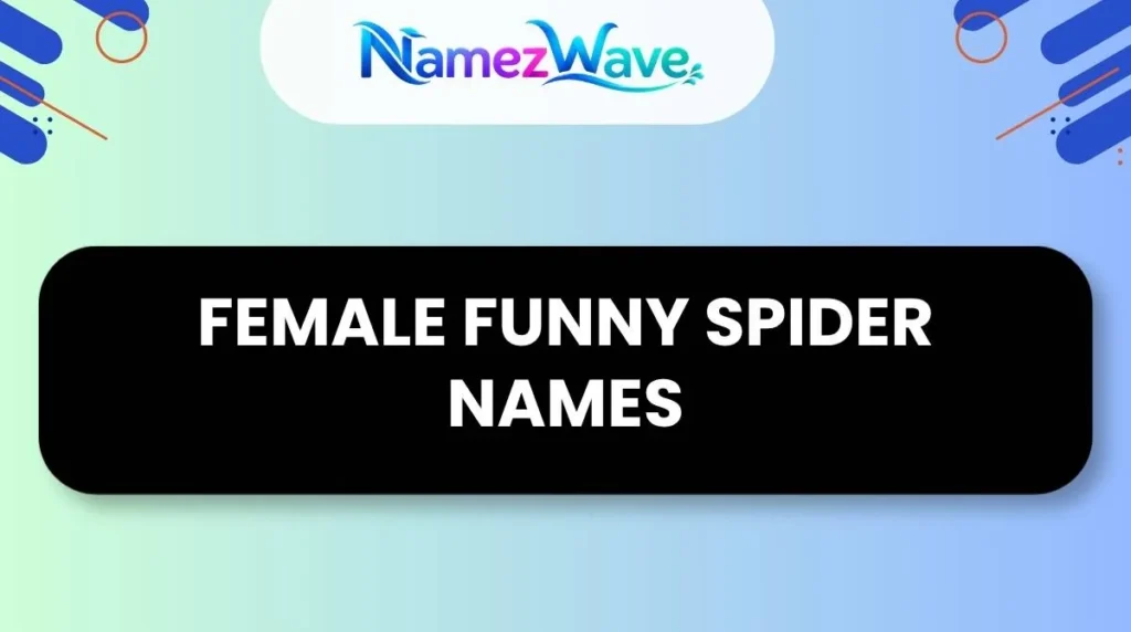 Female Funny Spider Names