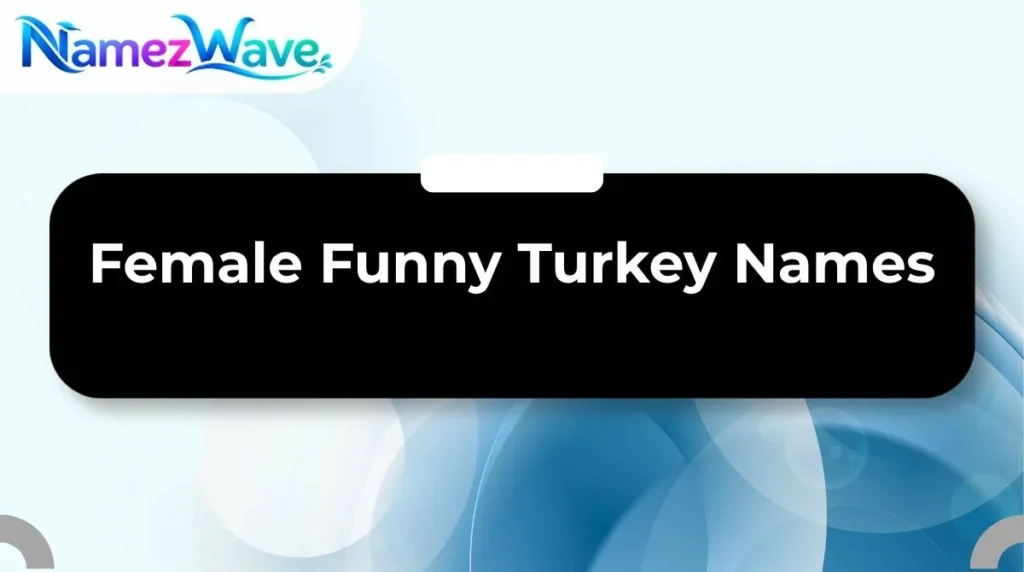 Female Funny Turkey Names