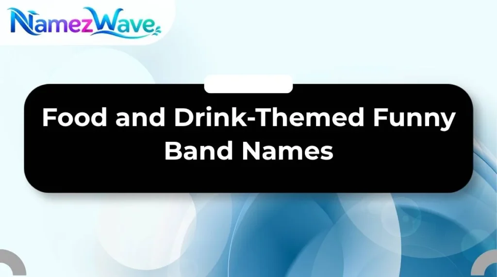 Food and Drink-Themed Funny Band Names