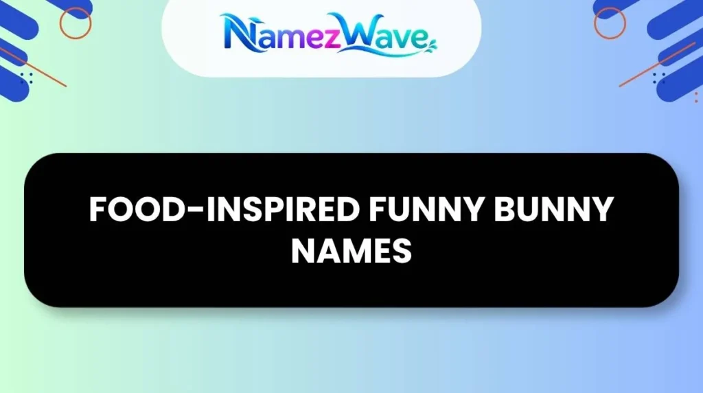 Food-Inspired Funny Bunny Names