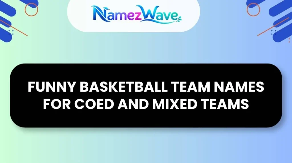 Funny Basketball Team Names for Coed and Mixed Teams